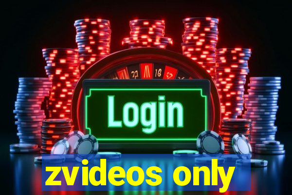 zvideos only